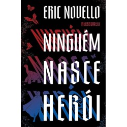 Ninguém nasce herói - Eric Novello