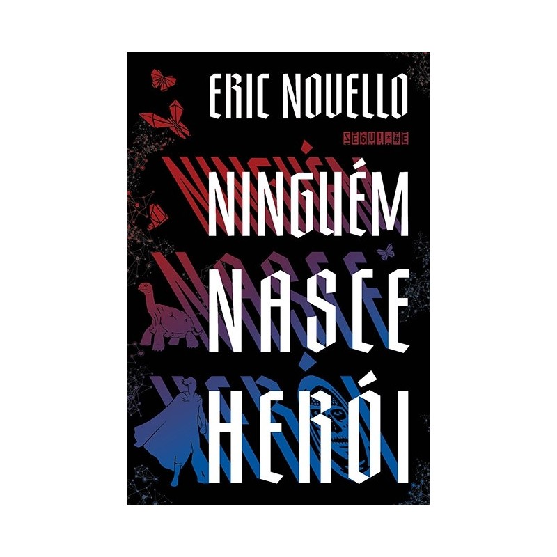 Ninguém nasce herói - Eric Novello