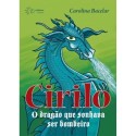 Cirilo, o dragão que sonhava ser bombeiro - Bacelar, Carolina (Autor)