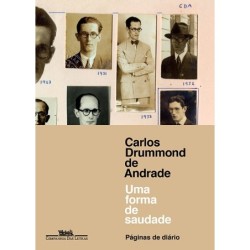 Uma forma de saudade - Páginas de diário - Carlos Drummond De Andrade