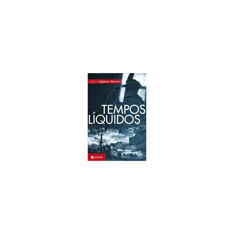 TEMPOS LIQUIDOS - Zygmunt Bauman