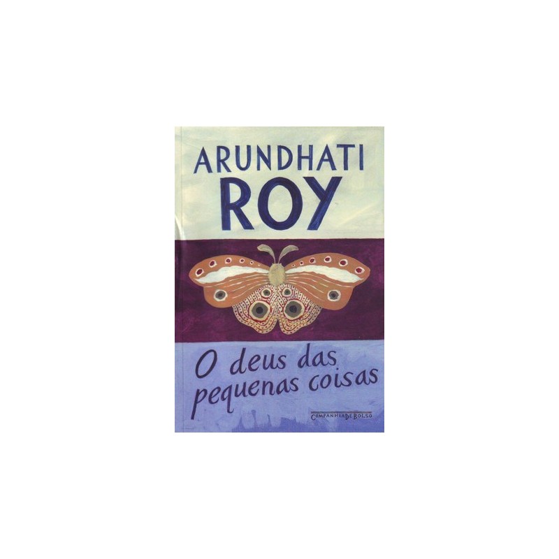 O Deus das pequenas coisas - Arundhati Roy