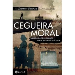 CEGUEIRA MORAL - Zygmunt...