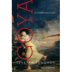 Goya à sombra das luzes - Tzvetan Todorov