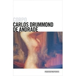 Corpo - Carlos Drummond De Andrade