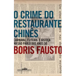 O crime do restaurante chinês - Boris Fausto