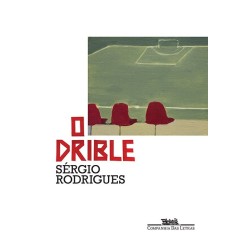 O drible - Sérgio Rodrigues