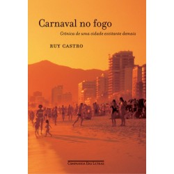 Carnaval no fogo - Ruy Castro