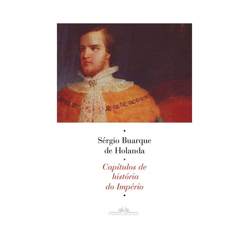 Capítulos de história do império - Sérgio Buarque De Holanda