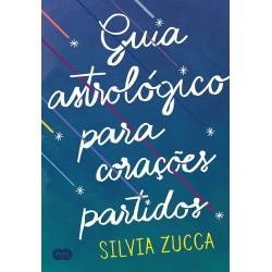 Guia astrológico para corações partidos - Silvia Zucca