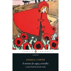 A menina do capuz vermelho e outras histórias de dar medo - Angela Carter