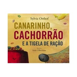 CANARINHO, CACHORRAO E A...