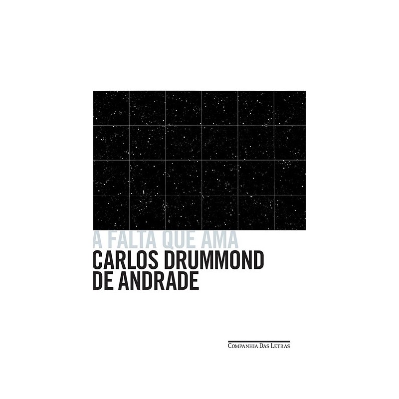 A falta que ama - Carlos Drummond De Andrade