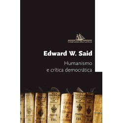 Humanismo e crítica democrática - Edward W. Said