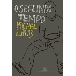 O segundo tempo - Michel Laub