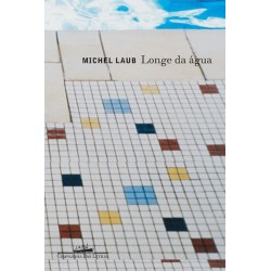 Longe da água - Michel Laub
