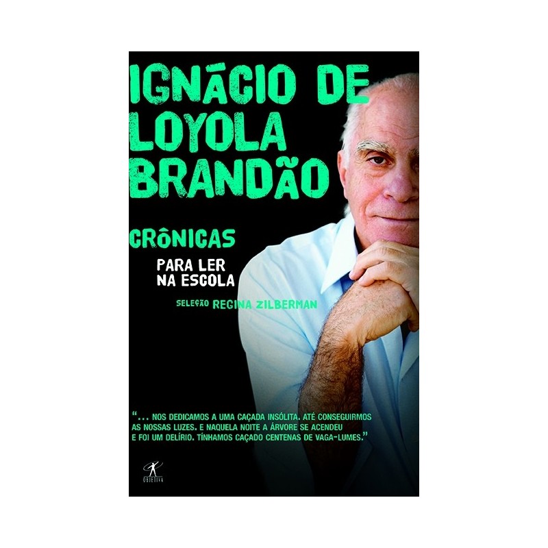 Crônicas para ler na escola - Ignácio de Loyola Brandão - Ignácio De Loyola Brandão