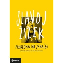 PROBLEMA NO PARAISO - Slavoj Zizek