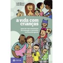 VIDA COM CRIANCAS, A - Julia Rodrigues Valle Milman, Elena Maria Rodrigues Valle Milman