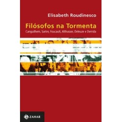 FILOSOFOS NA TORMENTA - ELISABETH ROUDINESCO