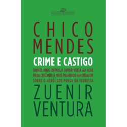 CHICO MENDES - CRIME E CASTIGO