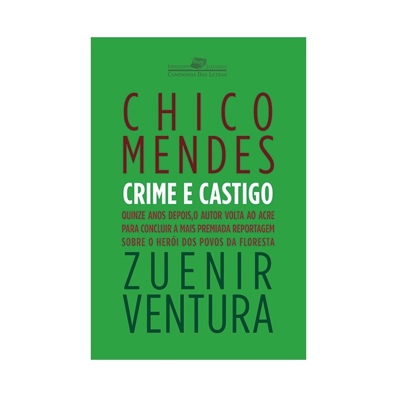 CHICO MENDES - CRIME E CASTIGO