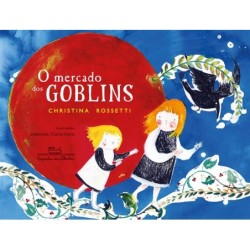 O mercado dos Goblins - Christina Rossetti