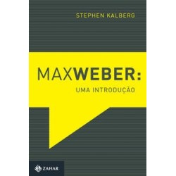 MAX WEBER: UMA INTRODUCAO -...