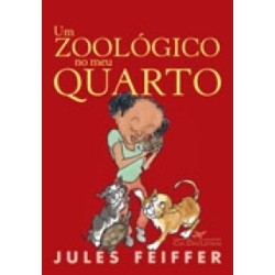 Um zoológico no meu quarto - Jules Feiffer
