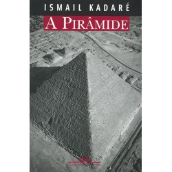 A pirâmide - Ismail Kadaré