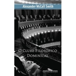 O clube filosófico dominical - Alexander Mccall Smith