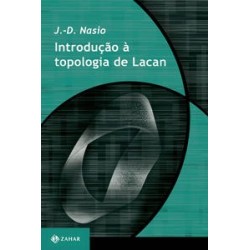 INTRODUCAO A TOPOLOGIA DE LACAN - J.-D. Nasio