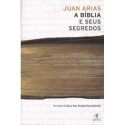 A bíblia e seus segredos - Juan Arias