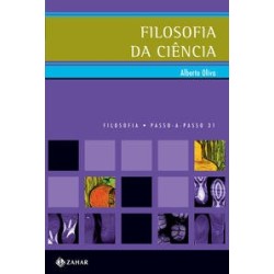 FILOSOFIA DA CIENCIA - PASSO A PASSO - Alberto Oliva