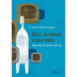 ETICA, JORNALISMO E NOVA MIDIA - Caio Túlio Costa
