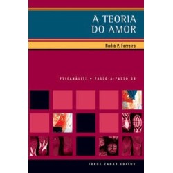 TEORIA DO AMOR, A - PASSO-A-PASSO - Nadiá Paulo Ferreira
