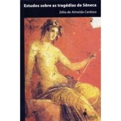 Estudos sobre as tragédias de Sêneca - Cardoso, Zélia de Almeida