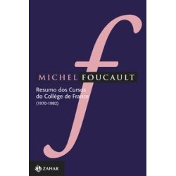 FOUCAULT:RESUMO DOS CURSOS - Michel Foucault