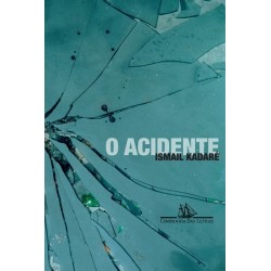O acidente - Ismail Kadaré