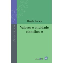 Valores e atividade científica 2 - Lacey, Hugh (Autor)