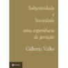 SUBJETIVIDADE E SOCIEDADE - Gilberto Velho