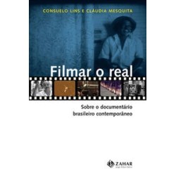 FILMAR O REAL - Consuelo da Luz Lins, Cláudia Mesquita
