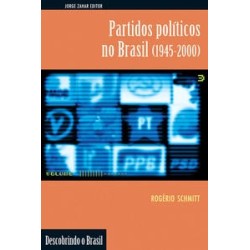 1945-2000 : PARTIDOS POLITICOS NO BRASIL - Rogerio Augusto Schmitt