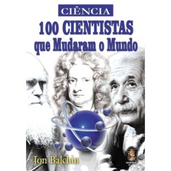 100 CIENTISTAS QUE MUDARAM...
