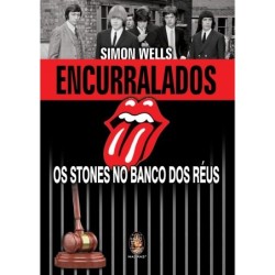 Encurralados - Os Stones No Banco Dos Réus - SIMON WELLS