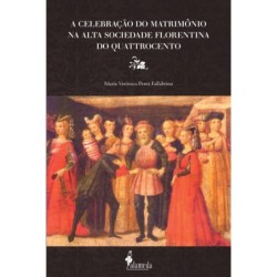 A celebração do matrimônio na alta sociedade florentina do Quattrocento - Fallabrino, Maria Verónica