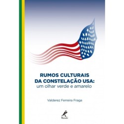 Rumos culturais da constelação USA - Fraga, Valderez Ferreira (Autor)
