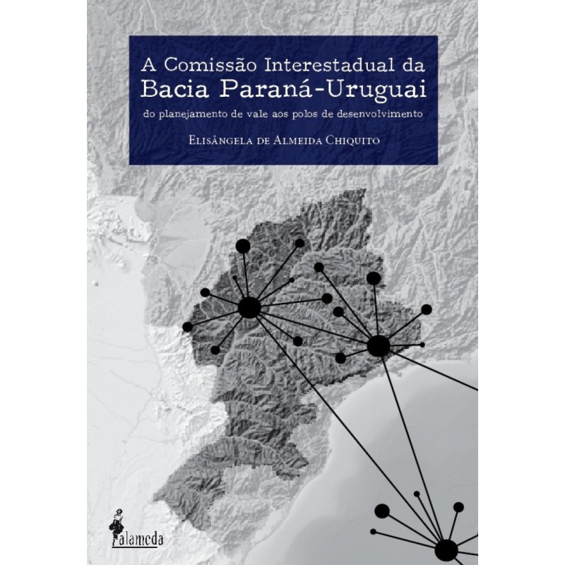 A comissão interestadual da bacia Paraná-Uruguai - Chiquito, Elisângela de Almeida