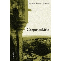 Crepusculário - Santos, Marcos Ferreira (Autor), Amaral, William C. (Editor)
