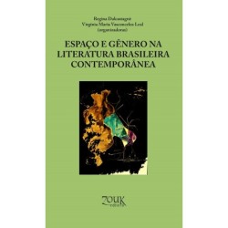 Espaço e gênero na literatura brasileira contemporânea - Dalcastagnè, Regina (Organizador), Leal, Vi